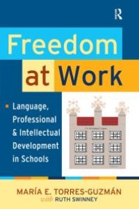 cover of the book Freedom at Work : Language, Professional, and Intellectual Development in Schools