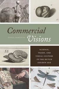 cover of the book Commercial Visions: Science, Trade, and Visual Culture in the Dutch Golden Age