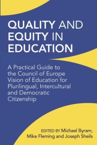 cover of the book Quality and Equity in Education: A Practical Guide to the Council of Europe Vision of Education for Plurilingual, Intercultural and Democratic Citizenship