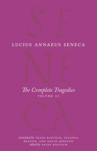 cover of the book The Complete Tragedies, Volume 2: Oedipus, Hercules Mad, Hercules on Oeta, Thyestes, Agamemnon