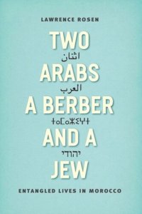 cover of the book Two Arabs, a Berber, and a Jew: Entangled Lives in Morocco