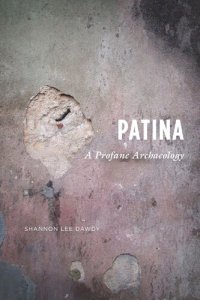 cover of the book Patina: A Profane Archaeology