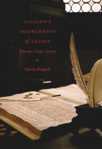 cover of the book Galileo's Instruments of Credit: Telescopes, Images, Secrecy