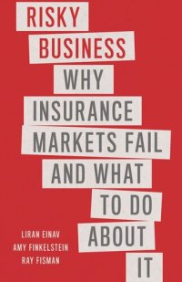 cover of the book Risky Business: Why Insurance Markets Fail and What to Do About It