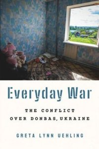 cover of the book Everyday War: The Conflict over Donbas, Ukraine