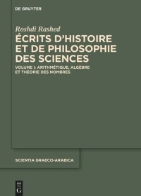 cover of the book Écrits d’histoire et de philosophie des sciences: Volume I Arithmétique, Algèbre et Théorie des Nombres