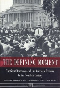 cover of the book The Defining Moment: The Great Depression and the American Economy in the Twentieth Century