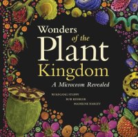 cover of the book Wonders of the Plant Kingdom: A Microcosm Revealed