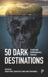 cover of the book 50 Dark Destinations: Crime and Contemporary Tourism