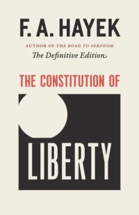 cover of the book The Constitution of Liberty: The Definitive Edition