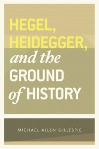 cover of the book Hegel, Heidegger, and the Ground of History