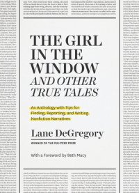 cover of the book “The Girl in the Window” and Other True Tales: An Anthology with Tips for Finding, Reporting, and Writing Nonfiction Narratives