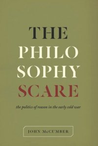 cover of the book The Philosophy Scare: The Politics of Reason in the Early Cold War