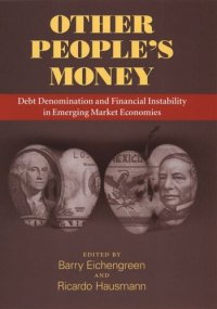 cover of the book Other People's Money: Debt Denomination and Financial Instability in Emerging Market Economies