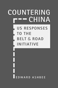 cover of the book Countering China: US Responses to the Belt and Road Initiative