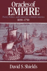 cover of the book Oracles of Empire: Poetry, Politics, and Commerce in British America, 1690-1750