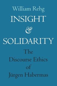 cover of the book Insight and Solidarity: The Discourse Ethics of Jürgen Habermas