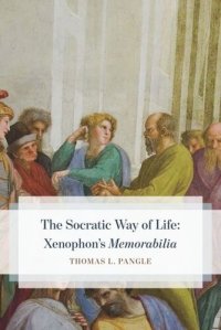 cover of the book The Socratic Way of Life: Xenophon’s “Memorabilia”