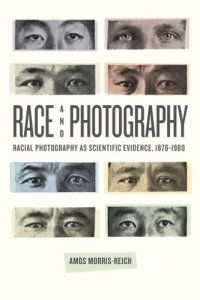 cover of the book Race and Photography: Racial Photography as Scientific Evidence, 1876-1980