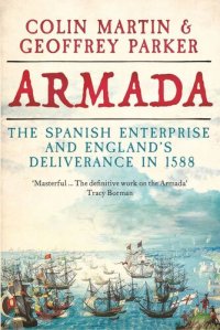 cover of the book Armada: The Spanish Enterprise and England's Deliverance in 1588