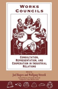 cover of the book Works Councils: Consultation, Representation, and Cooperation in Industrial Relations