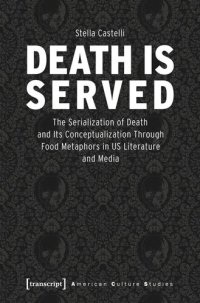 cover of the book Death is Served: The Serialization of Death and Its Conceptualization Through Food Metaphors in US Literature and Media