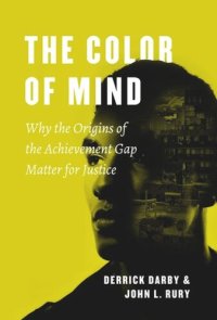 cover of the book The Color of Mind: Why the Origins of the Achievement Gap Matter for Justice