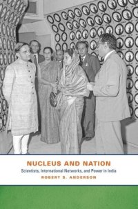 cover of the book Nucleus and Nation: Scientists, International Networks, and Power in India