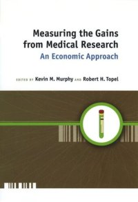 cover of the book Measuring the Gains from Medical Research: An Economic Approach