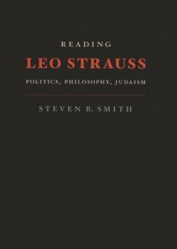 cover of the book Reading Leo Strauss: Politics, Philosophy, Judaism