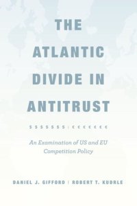 cover of the book The Atlantic Divide in Antitrust: An Examination of US and EU Competition Policy