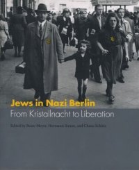 cover of the book Jews in Nazi Berlin: From Kristallnacht to Liberation