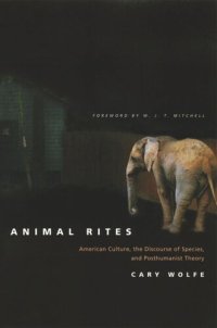 cover of the book Animal Rites: American Culture, the Discourse of Species, and Posthumanist Theory