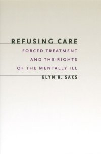 cover of the book Refusing Care: Forced Treatment and the Rights of the Mentally Ill