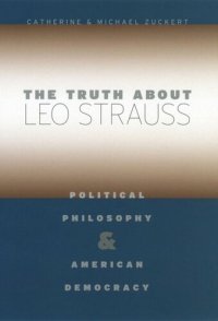 cover of the book The Truth about Leo Strauss: Political Philosophy and American Democracy