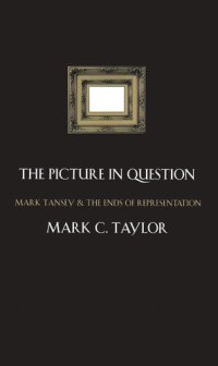 cover of the book The Picture in Question: Mark Tansey and the Ends of Representation