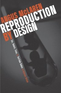 cover of the book Reproduction by Design: Sex, Robots, Trees, and Test-Tube Babies in Interwar Britain