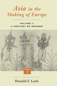 cover of the book Asia in the Making of Europe, Volume II: A Century of Wonder. Book 3: The Scholarly Disciplines