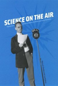 cover of the book Science on the Air: Popularizers and Personalities on Radio and Early Television