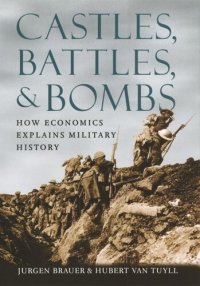 cover of the book Castles, Battles, and Bombs: How Economics Explains Military History