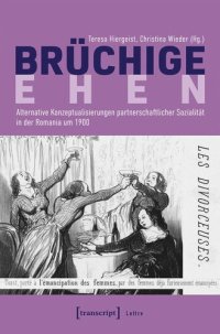 cover of the book Brüchige Ehen: Alternative Konzeptualisierungen partnerschaftlicher Sozialität in der Romania um 1900