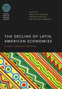 cover of the book The Decline of Latin American Economies: Growth, Institutions, and Crises