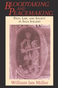 cover of the book Bloodtaking and Peacemaking: Feud, Law, and Society in Saga Iceland