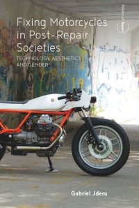 cover of the book Fixing Motorcycles in Post-Repair Societies: Technology, Aesthetics and Gender