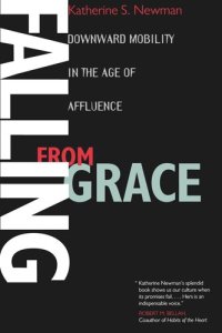 cover of the book Falling from Grace: Downward Mobility in the Age of Affluence