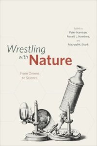 cover of the book Wrestling with Nature: From Omens to Science