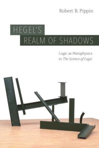 cover of the book Hegel's Realm of Shadows: Logic as Metaphysics in “The Science of Logic”