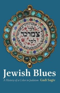 cover of the book Jewish Blues: A History of a Color in Judaism