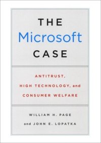 cover of the book The Microsoft Case: Antitrust, High Technology, and Consumer Welfare