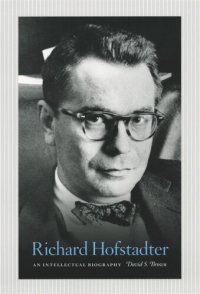 cover of the book Richard Hofstadter: An Intellectual Biography